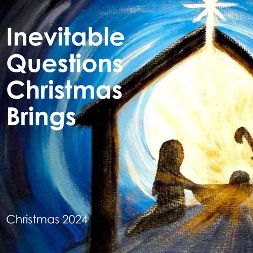 Inevitable-Questions-Christmas-Brings_Part3_Matthew1-and-2