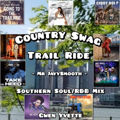 Country Swag Trail Ride • Mr JayySmooth • Gwen Yvette
