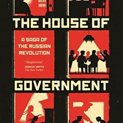 [Read] PDF EBOOK EPUB KINDLE The House of Government: A Saga of the Russian Revolutio