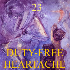 Duty-free Heartache 23 (remastered 6825)