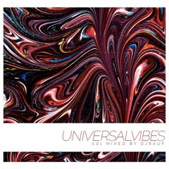 UNIVERSAL VIBES 001 mixed by DJRAUF