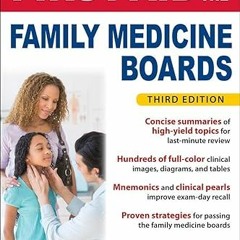 Read [PDF] First Aid for the Family Medicine Boards, Third Edition - Tao Le (Author),Michael Me