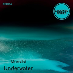 Muralist - Underwater (Single) [Crooked Beats]