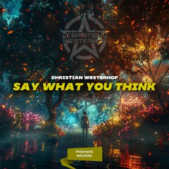 Christian Westerhof - Say What You Think