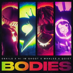 Hi I'm Ghost x Whales x Qoiet- BODIES