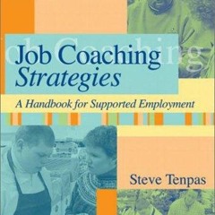 [PDF READ ONLINE]  Job Coaching Strategies: A Handbook for Supported Employment