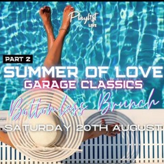 Summer of Love II  : Garage Brunch @ Playlist Live,Reading  20.08.22
