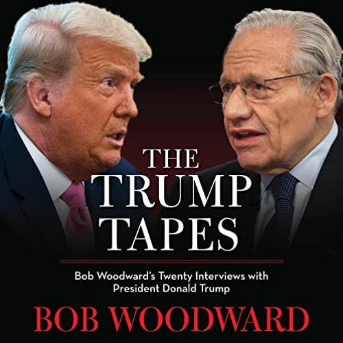 Read [KINDLE PDF EBOOK EPUB] The Trump Tapes: Bob Woodward's Twenty Interviews with P