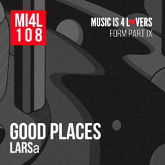 LARSa - Good Places (Original Mix) [Music is 4 Lovers] [MI4L.com]