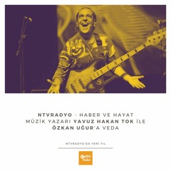 NTVRadyo - Haber ve Hayat: Özkan Uğur'a veda