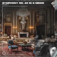 Blaze U - Symphony No. 40 In G Minor (Techno Mix)