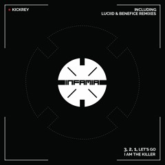 INF002 - KICKREY "3, 2, 1, Let's Go" (Luciid Remix)(Preview)(Infamia Records)(Out 06/08/2021)