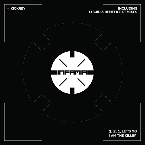 INF002 - KICKREY "3, 2, 1, Let's Go" (Original Mix)(Preview)(Infamia Records)(Out 06/08/2021)