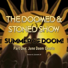 The Doomed and Stoned Show - Summer of Doom (Part 1) (S8E20)