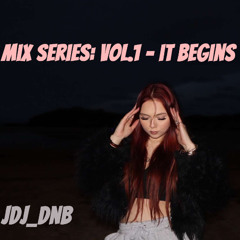JDJ_DNB - MIX SERIES: VOL. 1 - IT BEGINS...