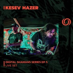 RadiOzora | KESEV HAZER | Digital Shamans Series Ep. 5