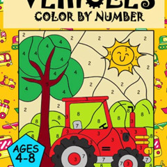 [FREE] PDF 💝 VEHICLES Colour by Number: Coloring Book for Kids Ages 4-8: Cars, Truck