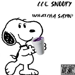 CCE Snoopy- Whatcha Sayin