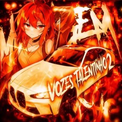 MONATGEM VOZES TALENTINHO 2 - HEAPPER - ULTRA SLOWED