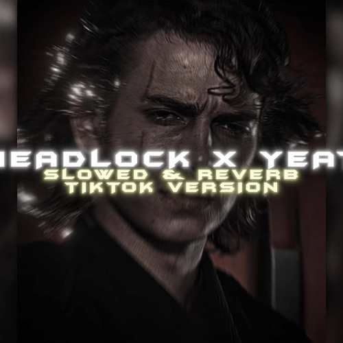 Headlock x Yeat by Venace (Tik Tok Version - Slowed & Reverbed)