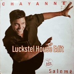 Chayanne - Salome (Luckstel House Edit)