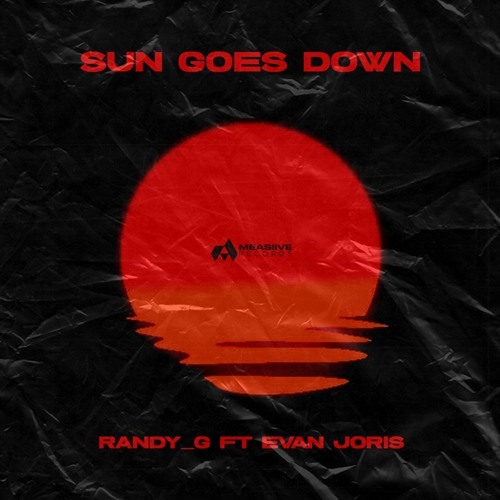 SUN GOES DOWN ( Randy_G ft Evan Joris )