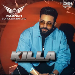 Killa - DBI Remix | Dilpeet Dhillon | DJ RAANCH
