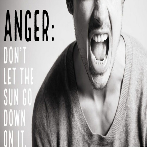 DON'T LET SUN GO DOWN ON YOUR ANGER