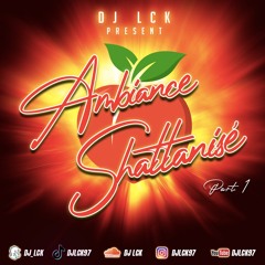 AMBIANCE SHATTANISÉ PART.1 BY DJ LCK #AMBIANCESHATTANISÉ #PromotiomPower