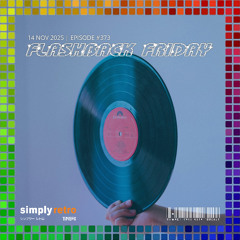 373. Simply Retro by Tin Box pres. Flashback Friday