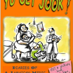[View] EPUB 🧡 Yu Get Jook! Diaries of a Jamaican Medic (Jamaican Diaries Book 2) by