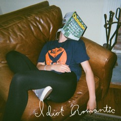 idiot romantic