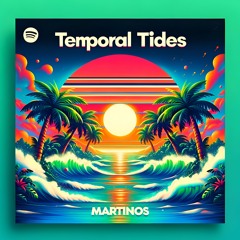 Temporal Tides