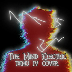 The Mind Electric (Demo 4 Cover)