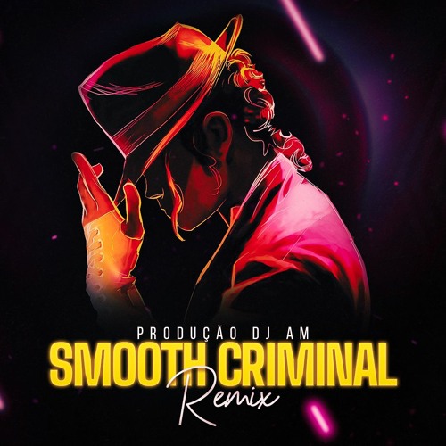 Stream MICHAEL JACKSON - SMOOTH CRIMINAL ( RADIO EDIT DJ AM REMIX