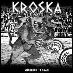 Kroska  "Guerrier Trojan"