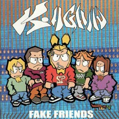 K-Again "Fake Friends"
