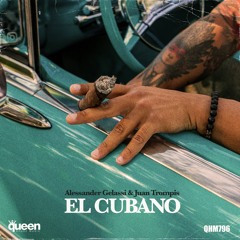 QHM796 - Alessander Gelassi & Juan Trompis - El Cubano (Extended Mix)