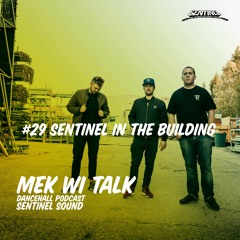 Sentinel Sound - Mek Wi Talk Podcast #29 Sentinel in di building