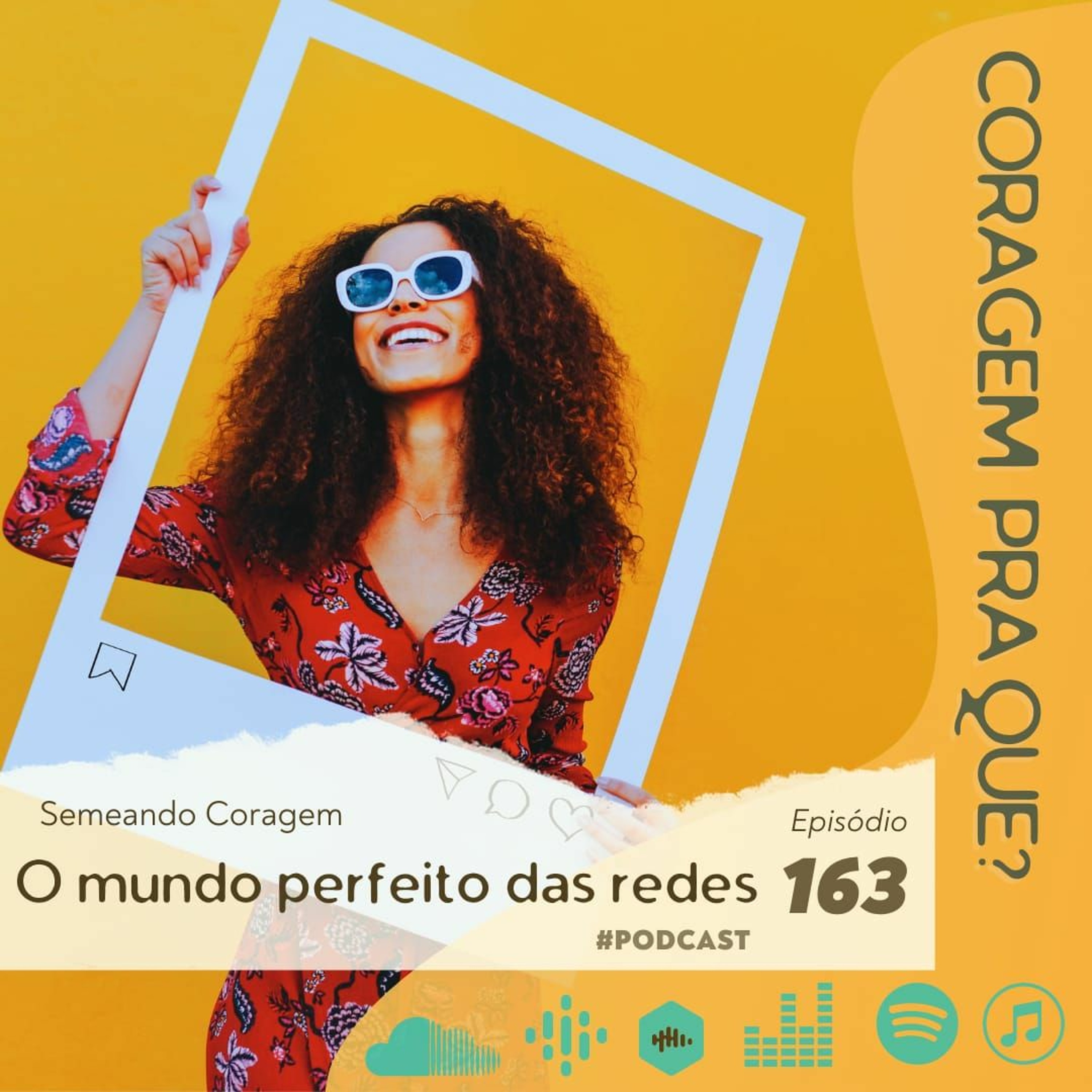 Semeando Coragem - O mundo perfeito das redes #163 episode artwork