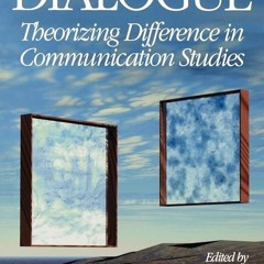 Free read✔ Dialogue: Theorizing Difference in Communication Studies