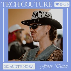 Juicy Tunes 022 w/ Aunty Nora