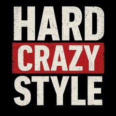Hard Crazy Style Inferno