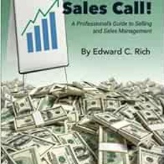 View [PDF EBOOK EPUB KINDLE] Close Every Sales Call: A Professional's Guide to Selling and Sales