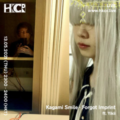 Kagami Smile - Forgot Imprint ft. Yikii - 13/05/2021