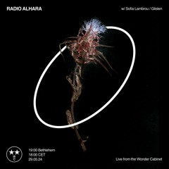 Sounds of Places: w/ Glisten / Sofia Lambrou on Radio Alhara - #001