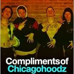 [GET] KINDLE 🎯 Compliments of Chicagohoodz: Chicago Street Gang Art & Culture by Jam