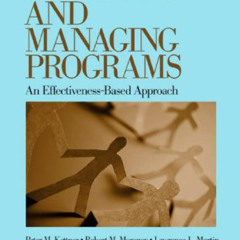 [Get] PDF 📁 Designing and Managing Programs: An Effectiveness-Based Approach (SAGE S