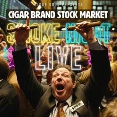 Smoke Night LIVE – Cigar Brand Stock Market