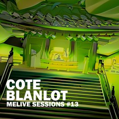 COTE BLANLOT || MELIVE Sessions #13